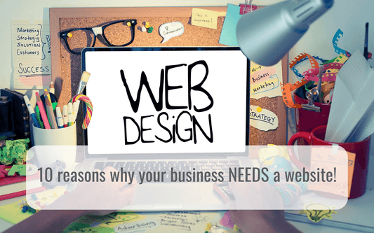 10 reasons your business needs a website blog web design hello media