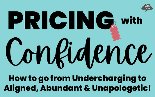 pricing with confidence, how to go from undercharging to aligned, abundance and unapologetic!