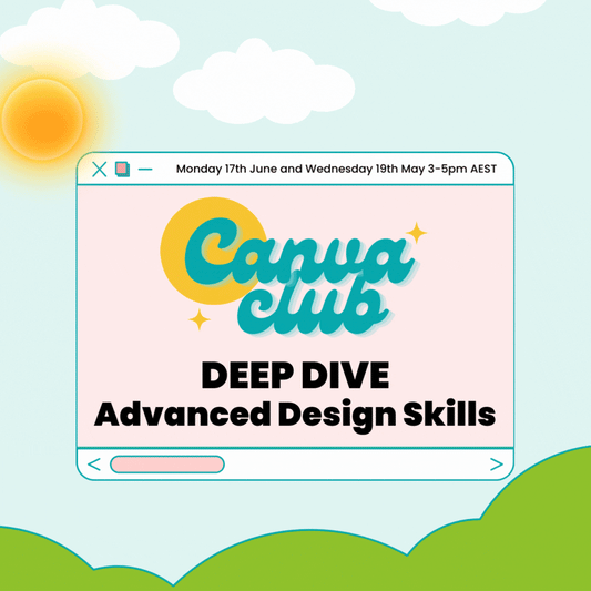 Canva Club Deep Dive ~ Advanced Design Skills 👑