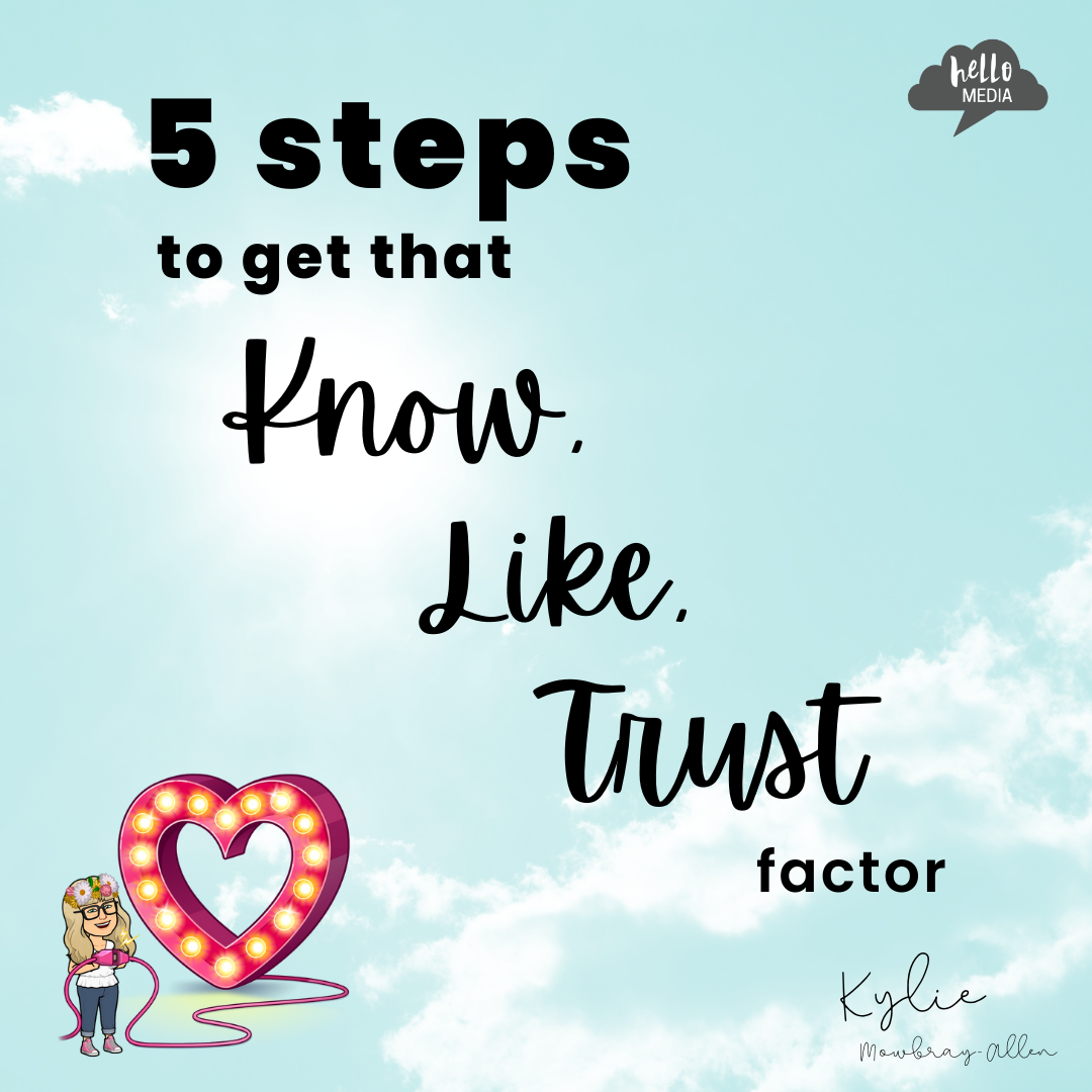 Hello Media's 5 Steps to Get That Know, Like & Trust Factor