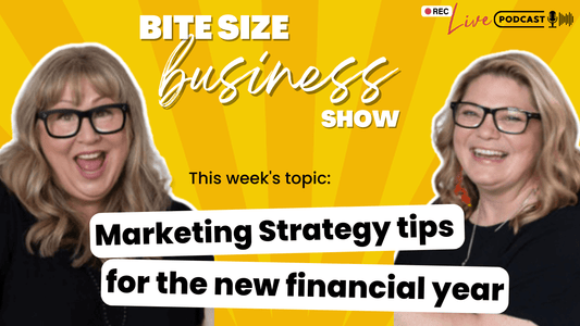Kylie Mowbray-Allen and Jenni Walke present bit-size business show, this week's topic: Marketing Strategy tips for the new financial year