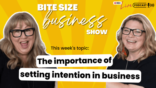 Kylie Mowbray-Allen and Jenni Walke present bit-size business show, this week's topic: The importance of setting intention in business