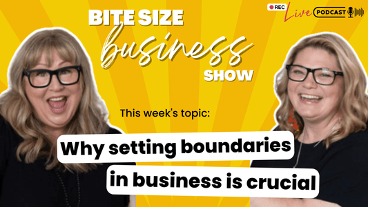 Kylie Mowbray-Allen and Jenni Walke present bite-size business show, this week's topic: Why setting boundaries in business is crucial