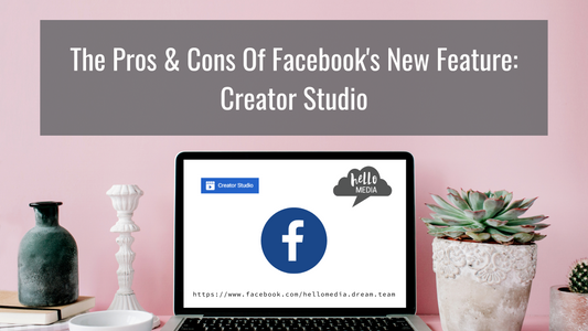 The Pros and Cons of Facebook's New Feature: Creator Studio