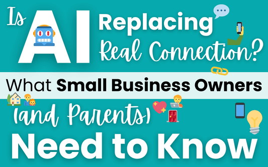 Slide with text “Is AI Replacing Real Connection? What Small Business Owners (and Parents) Need to Know,” with speech bubble and icons.
