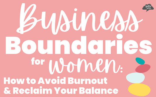 boundaries and balance - your business isn't your boss. Business boundaries for women; how to avoid burnout and reclaim your balance