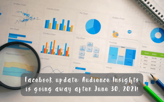 Facebook Update: Audience Insights is going away by the end of June 2021 ~ how does it affect marketers and what other options can you explore?