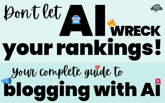 don't let AI wreck your rankings. Your complete guide to blogging with AI 