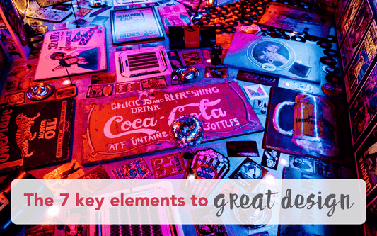 The 7 Key Elements to Great Design