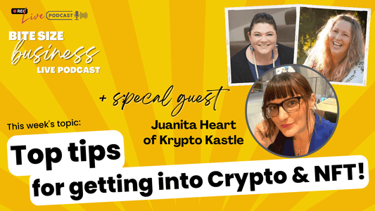 Bite-size Business Live Podcast ~ Top tips for getting into Crypto and NFT!