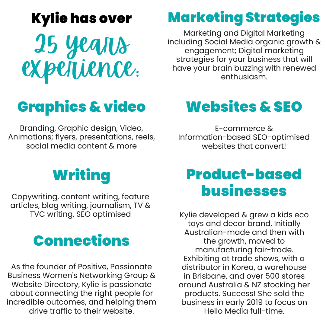 kylie mowbray-allen over 25 years experience with marketing strategies, websites and SEO, product-based business coaching, connections, writing, graphics and video. 